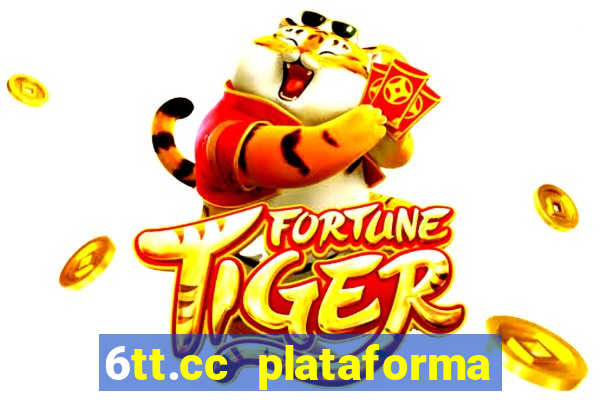 6tt.cc plataforma de jogos